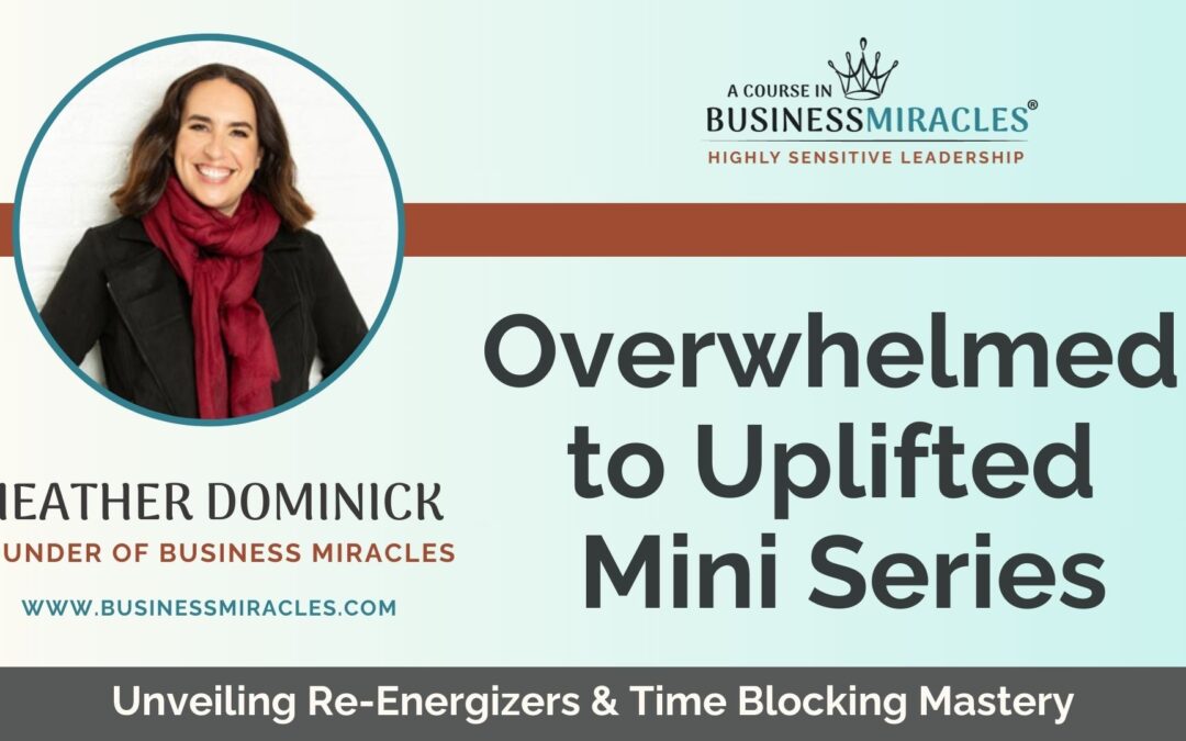 Overwhelmed to Uplifted Mini Series – Lesson 2