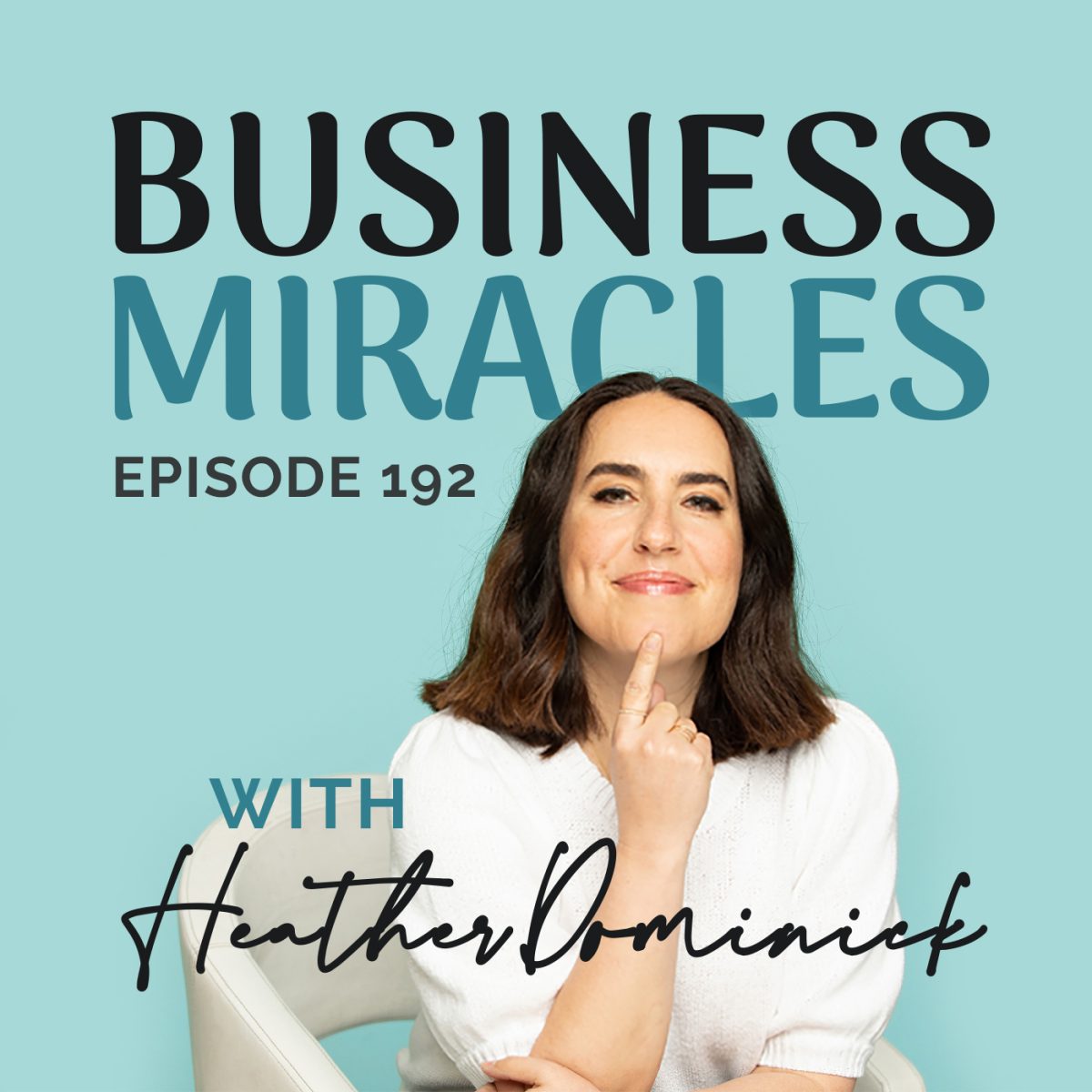 192 Achieve HSP Financial Peace - Business Miracles with Heather Dominick